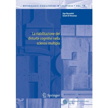 La riabilitazione dei disturbi cognitivi nella sclerosi multipla - Vol. 14 (Nocentini Ugo; Di Vincenzo Sarah - Springer)