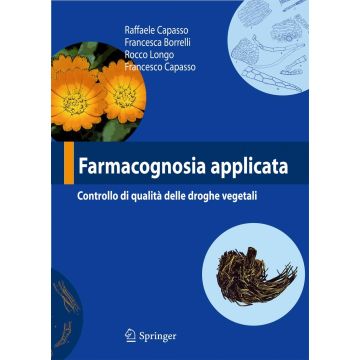 Farmacognosia applicata. - Controllo di qualità delle droghe vegetali  [Capasso - Springer Verlag]