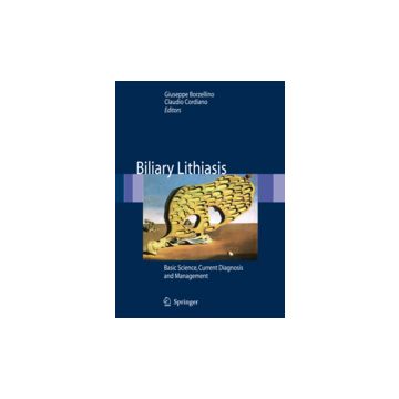 Biliary Lithiasis. Basic Science, Current Diagnosis And Management - Borzellino G. ; Cordiano C.  - Springer Verlag Italia - 9788847007628