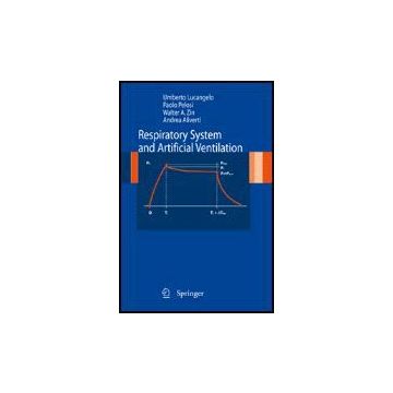 Respiratory System And Artificial Ventilation - Lucangelo U. - Peolsi A. - Zin W. - Aliverti A.  - Springer Verlag Italia - 9788847007642