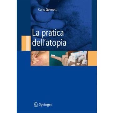 La Pratica Dell'atopia  - Gelmetti Carlo - Springer Verlag Italia - 9788847007741