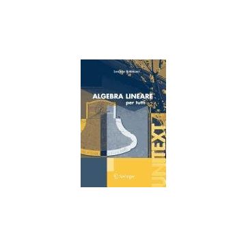 Algebra Lineare - Robbiano Lorenzo - Springer Verlag Italia - 9788847009493