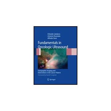 Fundamentals In Oncologic Ultrasound. Sonographic Imaging And Intervention In Th Cancer Patient. Con Cd-rom - Catalano Orlando; Siani Alfredo; Nunziata Antonio - Springer Verlag Italia - 9788847013544