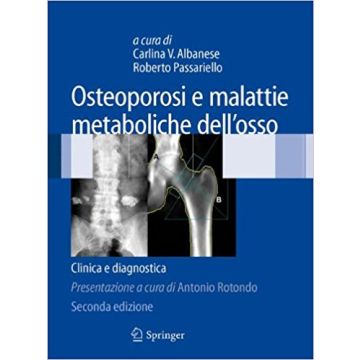 Osteoporosi e malattie metaboliche dell'osso. Clinica e diagnostica 2/ed.