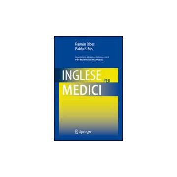 Inglese Per Medici - Ribes Ramon; Ros Pablo R. - Springer Verlag Italia - 9788847013582