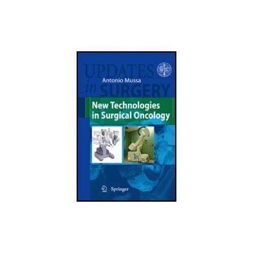 New Technologies In Surgical Oncology - Mussa A.  - Springer Verlag Italia - 9788847014749