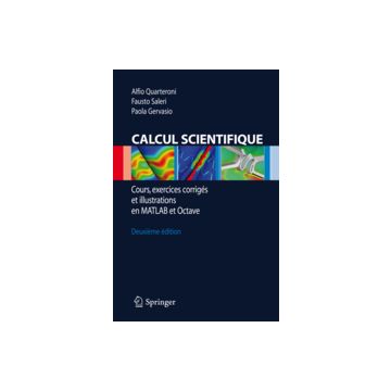 Calcul Scientifique. Cours, Exercices Corrige's Et Ellustrations En Matlab Et  Octave - Quarteroni Alfio; Saleri Fausto; Gervasio Paola - Springer Verlag Italia - 9788847016750