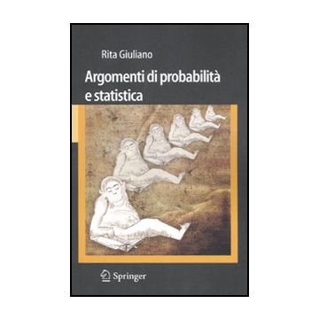 Argomenti Di Probabilita' E Statistica - Giuliano Rita - Springer Verlag Italia - 9788847017580
