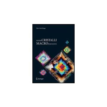 Microcristalli Macroemozioni - Braga P. Carlo - Springer Verlag Italia - 9788847018266