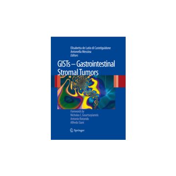 Gists. Gastrointestinal Stromal Tumors - De Lutio Di Castelguidone E. ; Messina A.  - Springer Verlag Italia - 9788847018686