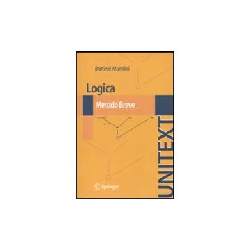 Logica. Metodo Breve - Mundici Daniele - Springer Verlag Italia - 9788847018839