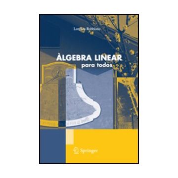 Algebra Linear Para Todos - Robbiano Lorenzo - Springer Verlag Italia - 9788847018860