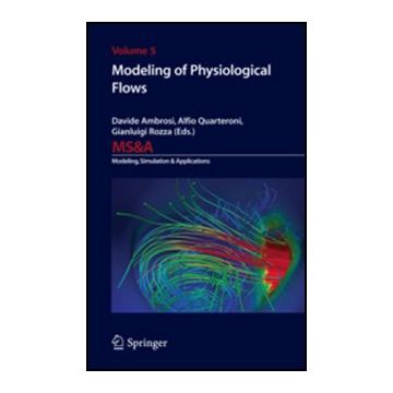 Modeling Of Physiological Flows - Quarteroni Alfio; Ambrosi Davide; Rozza Gianluigi - Springer Verlag Italia - 9788847019348