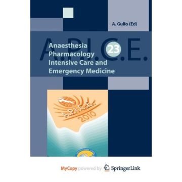 A.p.i.c.e. Anaesthesia, Pharmacology, Intensive Care And Emergency - Gullo Antonino - Springer Verlag Italia - 9788847020153