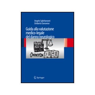 Guida Alla Valutazione Medico-legale Del Danno Neurologico - Sghirlanzoni Angelo; Genovese Umberto - Springer Verlag Italia - 9788847020733