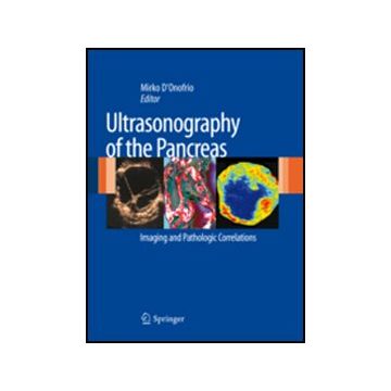 Ultrasonography Of The Pancreas. Imaging And Pathologic Correlations - D'onofrio M.  - Springer Verlag Italia - 9788847023789