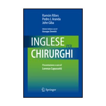 Inglese Per Chirurghi - Ribes Ramon; Aranda Pedro J.; Giba John - Springer Verlag Italia - 9788847024144