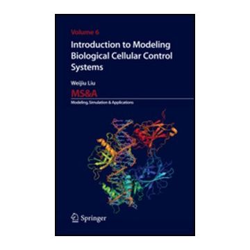 Introduction To Modeling Biological Cellular Control Systems - Liu Weijiu - Springer Verlag Italia - 9788847024892