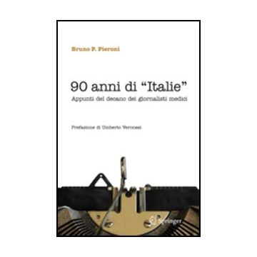 90 Anni Di «italie» - Pieroni Bruno P. - Springer Verlag Italia - 9788847025400