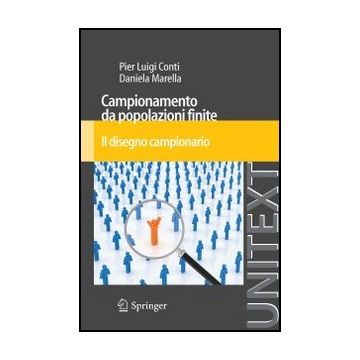 Campionamento Da Popolazioni Finite. Il Disegno Campionario - Conti P. Luigi; Marella Daniela - Springer Verlag Italia - 9788847025769