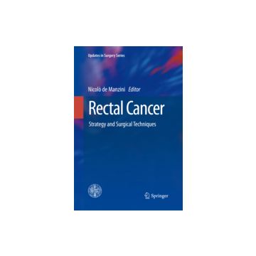 Rectal Cancer. Strategy And Surgical Techniques - De Manzini N.  - Springer Verlag Italia - 9788847026698