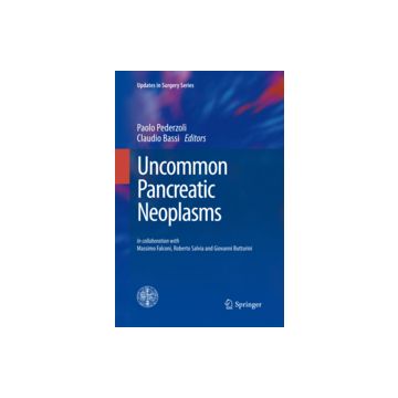 Uncommon Pancreatic Neoplasms - Pederzoli P. ; Bassi C.  - Springer Verlag Italia - 9788847026728