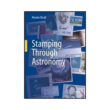 Stamping Through Astronomy - Dicati Renato - Springer Verlag Italia - 9788847028289