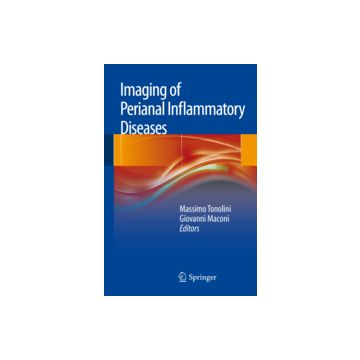 Imaging Of Perianal Inflammatory Diseases - Tonolini M. ; Maconi G.  - Springer Verlag Italia - 9788847028463