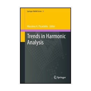 Trends In Harmonic Analysis - Picardello M. A.  - Springer Verlag Italia - 9788847028524