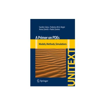 A Primer On Pdes. Models, Methods, Simulations  -  - Springer Verlag Italia - 9788847028616