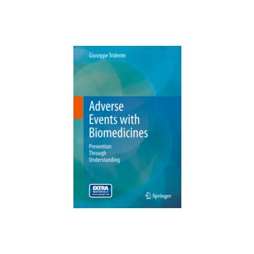 Adverse Events With Biomedicines. Prevention Through Understanding - Tridente Giuseppe - Springer Verlag Italia - 9788847053120