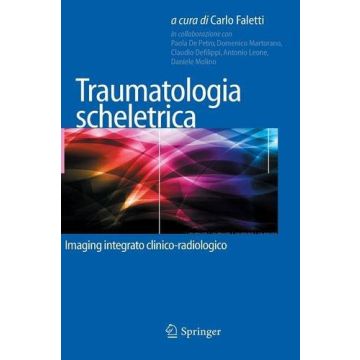 Traumatologia scheletrica. Imaging integrato clinico-radiologico  Faletti Carlo  Springer Verlag Italia  9788847057319