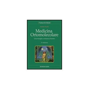 Medicina Ortomolecolare. Una Terapia A Misura D'uomo