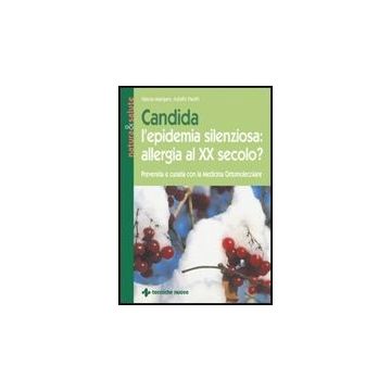 Candida L'epidemia Silenziosa: Allergia Al Xx Secolo?