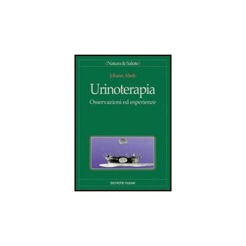 Urinoterapia. Osservazioni Ed Esperienze