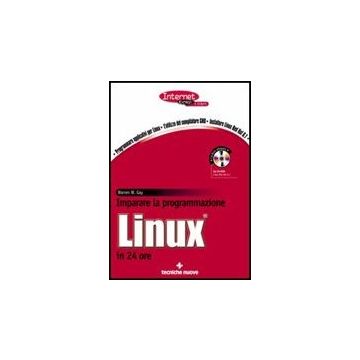 Imparare La Programmazione Linux In 24 Ore. Con Cd-rom