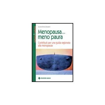Menopausa... Meno Paura. Contributi Per Una Guida Ragionata Alla Menopausa