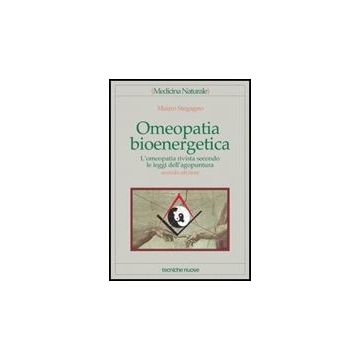 Omeopatia Bioenergetica. L'omeopatia Rivista Secondo Le Leggi Dell'agopuntura