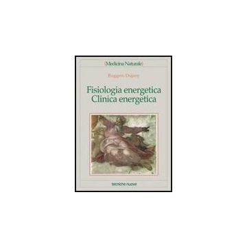 Fisiologia Energetica, Clinica Energetica