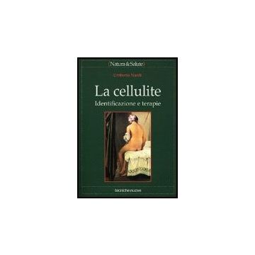 La Cellulite. Identificazione E Terapie