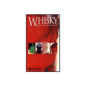 Whisky. Guida Per Intenditori