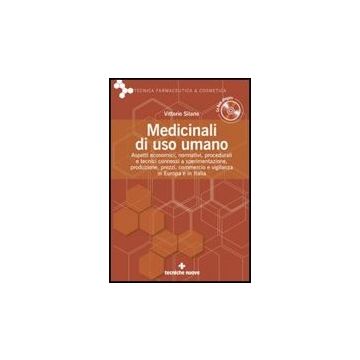 Medicinali Di Uso Umano. Aspetti Economici, Normativi, Procedurali E Tecnici Connessi A Sperimentazione, Produzione, Prezzi, Commercio E Vigilanza. Con Cd-rom