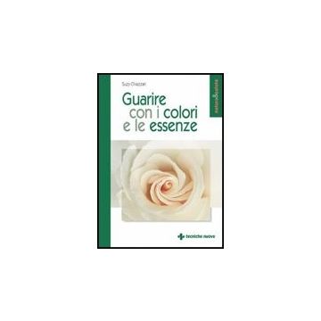 Guarire Con I Colori E Le Essenze