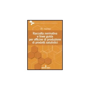 Raccolta Normativa E Linee Guida Per Officine Di Produzione Di Prodotti Salutistici