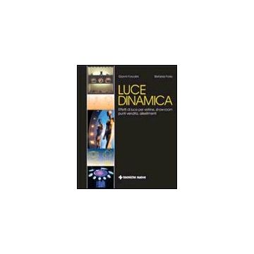 Luce Dinamica. Effetti Di Luce Vetrine, Show-room, Punti Vendita, Allestimenti