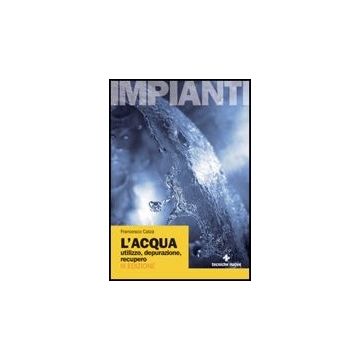 L' Acqua. Reperimento, Utilizzo, Depurazione