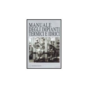 Manuale Degli Impianti Termici E Idrici
