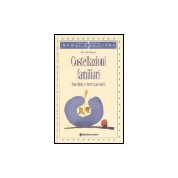 Costellazioni Familiari. Aneddoti E Brevi Racconti