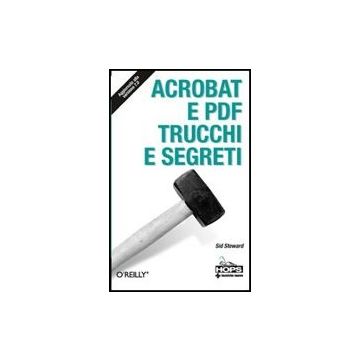 Acrobat E Pdf. Trucchi E Segreti