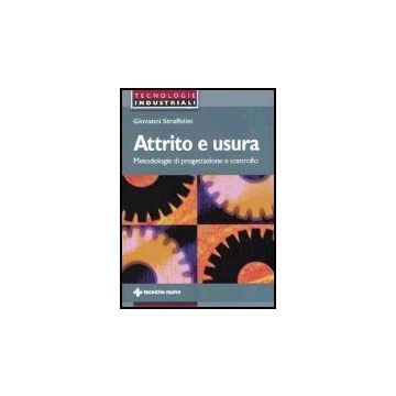 Attrito E Usura. Metodologie Di Progettazione E Controllo